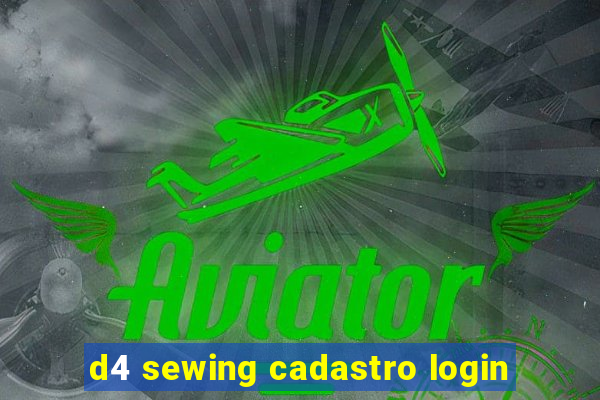 d4 sewing cadastro login